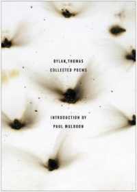 The Collected Poems of Dylan Thomas : The Original Edition