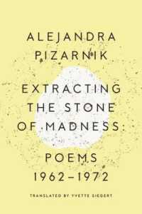 Extracting the Stone of Madness : Poems 1962 - 1972