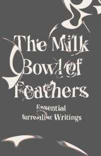 The Milk Bowl of Feathers : Essential Surrealist Writings