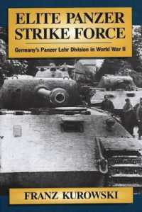 Elite Panzer Strike Force : Germany'S Panzer Lehr Division in World War II