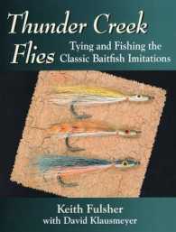 Thunder Creek Flies : Tying and Fishing the Classic Baitfish Imitations