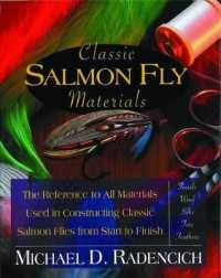Classic Salmon Fly Materials : The Reference to All Materials Used in Constructing Classic Salmon Flies from Start to Finish