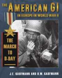 The American GI in Europe in World War II : The March to D-Day