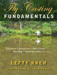 Fly-casting Fundamentals : Distance, Accuracy, Roll Casts, Hauling, Sinking Lines and More -- Paperback / softback