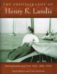 The Photography of Henry K. Landis : Pennsylvania and New York, 1886-1955