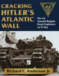 Cracking Hitler's Atlantic Wall : The 1st Assault Brigade Royal Engineers on D-Day