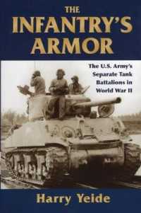 Infantry'S Armor : The U.S. Army's Separate Tank Battalions in World War II
