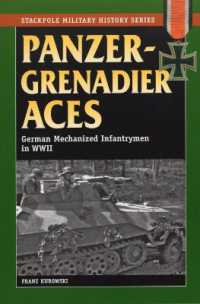 Panzergrenadier Aces : German Mechanized Infantrymen in World War II (Stackpole Military History Series)