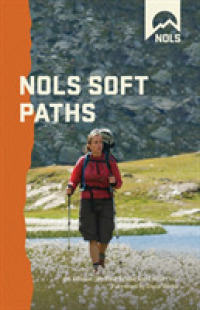 NOLS Soft Paths : Enjoying the Wilderness without Harming It (Nols Library) （4TH）