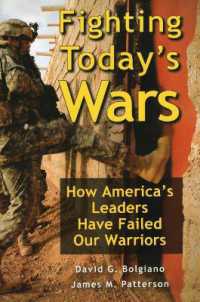Fighting Today's Wars : How America's Leaders Have Failed Our Warriors