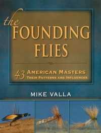 Founding Flies : 43 American Masters, Their Patterns, and Influences