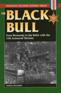 Black Bull : From Normandy to the Baltic with the 11th Armoured Division (Stackpole Military History)