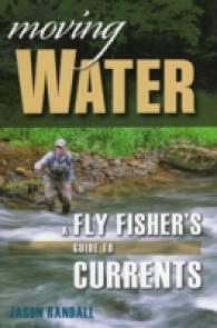 Moving Water : A Fly Fisher's Guide to Currents