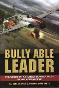 Bully Able Leader : The Story of a Fighter-Bomber Pilot in the Korean War