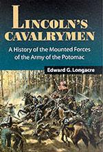 Lincoln's Cavalrymen : A History of the Mounted Forces of the Army of the Potomac -- Hardback