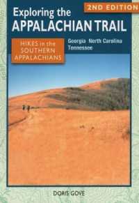 Exploring the Appalachian Trail : Hikes in the Southern Appalachians: Georgia, North Carolina, Tennessee (Exploring the Appalachian Trail) （2ND）
