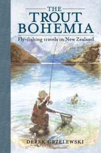 The Trout Bohemia : Fly-fishing Travels in New Zealand