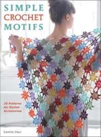 Simple Crochet Motifs : 20 Patterns for Stylish Accessories -- Paperback / softback