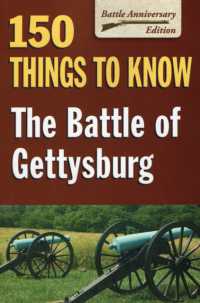 The Battle of Gettysburg : 150 Things to Know