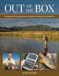 Out of the Box : Unconventional Fly-Fishing Strategies and Winning Combinations to Catch More Fish