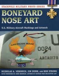 Boneyard Nose Art : U.S. Military Aircraft Markings and Artwork (Stackpole Military Photo)