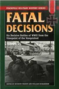 Fatal Decisions : Six Decisive Battles of WWII from the Viewpoint of the Vanquished (Stackpole Military History)