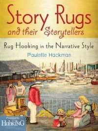 Story Rugs and Their Story Tellers : Rug Hooking in the Narrative Style