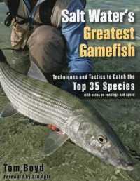 Salt Water's Greatest Gamefish : Techniques and Tactics to Catch the Top 35 Species