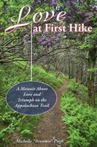 Love at First Hike : A Memoir about Love and Triumph on the Appalachian Trail