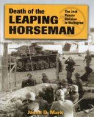 Death of the Leaping Horseman : The 24th Panzer Division in Stalingrad