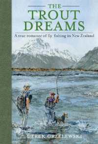 The Trout Dreams : A true romance of fly-fishing in New Zealand
