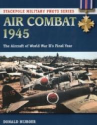 Air Combat 1945 : The Aircraft of World War II's Final Year (Stackpole Military Photo)