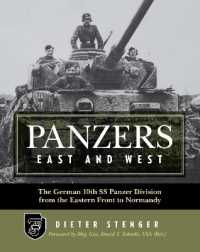 Panzers East and West : The German 10th SS Panzer Division from the Eastern Front to Normandy