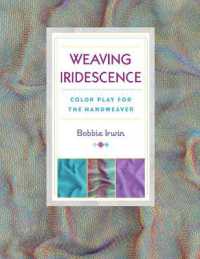 Weaving Iridescence : Color Play for the Handweaver