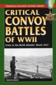Critical Convoy Battles of WWII : Crisis in the North Atlantic, March 1943 (Stackpole Military History)