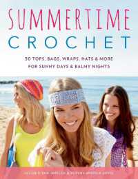 Summertime Crochet : 30 Tops, Bags, Wraps, Hats & More for Sunny Days & Balmy Nights