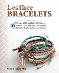Leather Bracelets : Step-by-step instructions for 33 leather cuffs, bracelets and bangles with knots, beads, buttons and charms