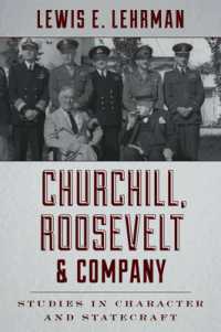 Churchill, Roosevelt & Company : Studies in Character and Statecraft