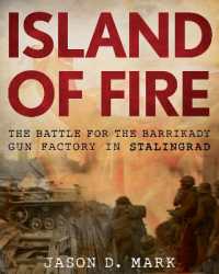Island of Fire : The Battle for the Barrikady Gun Factory in Stalingrad
