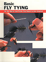 Basic Fly Tying : All the Skills and Tools You Need to Get Started