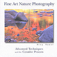Fine Art Nature Photography : Advanced Techniques and the Creative Process -- Paperback