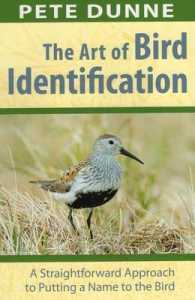 Art of Bird Identification : A Straightforward Approach to Putting a Name to the Bird