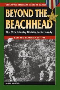 Beyond the Beachhead : The 29th Infantry Division in Normandy (Stackpole Military History Series)