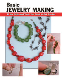 Basic Jewelry Making : All the Skills and Tools You Need to Get Started （SPI）