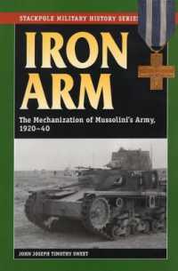 Iron Arm : The Mechanization of Mussolini's Army, 1920-40 (Stackpole Military History Series)