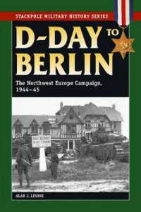D-Day to Berlin : The Northwest Europe Campaign, 1944-45 (Stackpole Military History Series)
