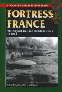 Fortress France : The Maginot Line and French Defenses in World War II (Stackpole Military History Series)