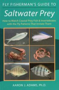 Fly Fisherman's Guide to Saltwater Prey : How to Match Coastal Prey Fish and Invertebrates with the Fly Patterns That Imitate Them