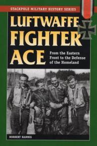 Luftwaffe Fighter Ace : From the Eastern Front to the Defense of the Homeland (Stackpole Military History Series)