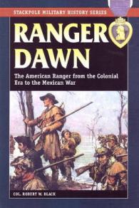 Ranger Dawn : The American Ranger from the Colonial Era to the Mexican War (Stackpole Military History Series)